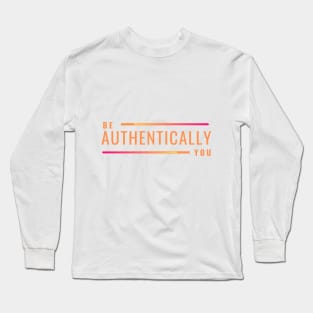 Be Authentically You Long Sleeve T-Shirt